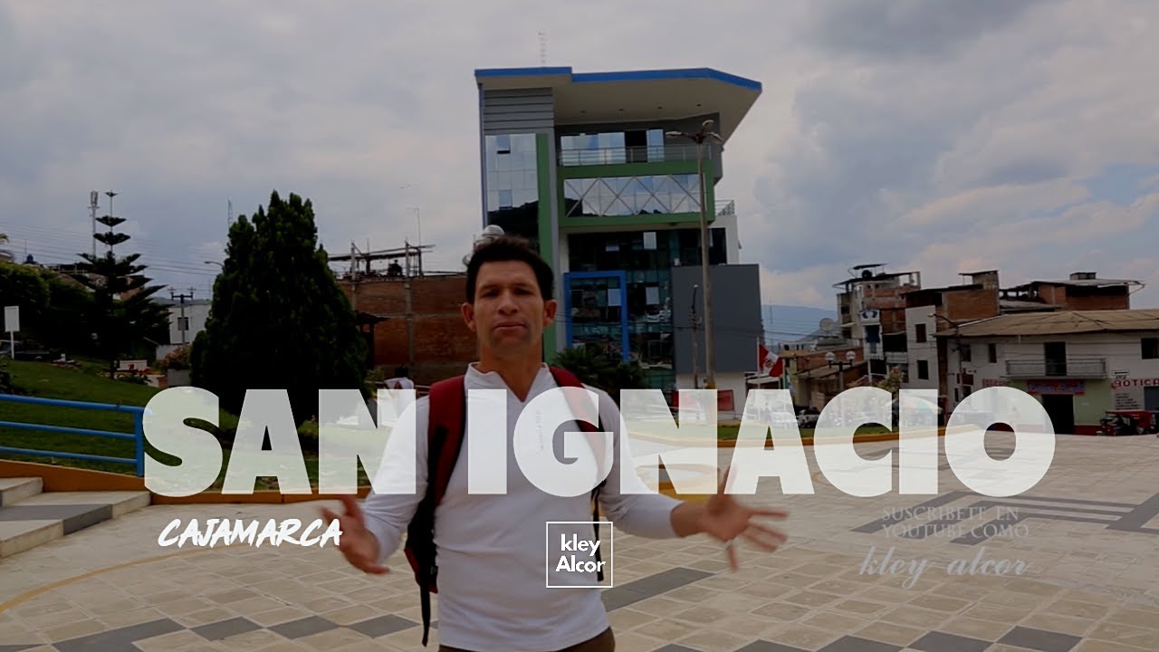 SAN IGNACIO CAJAMARCA &iquest;D&Oacute;NDE QUEDA C&Oacute;MO LLEGAR?