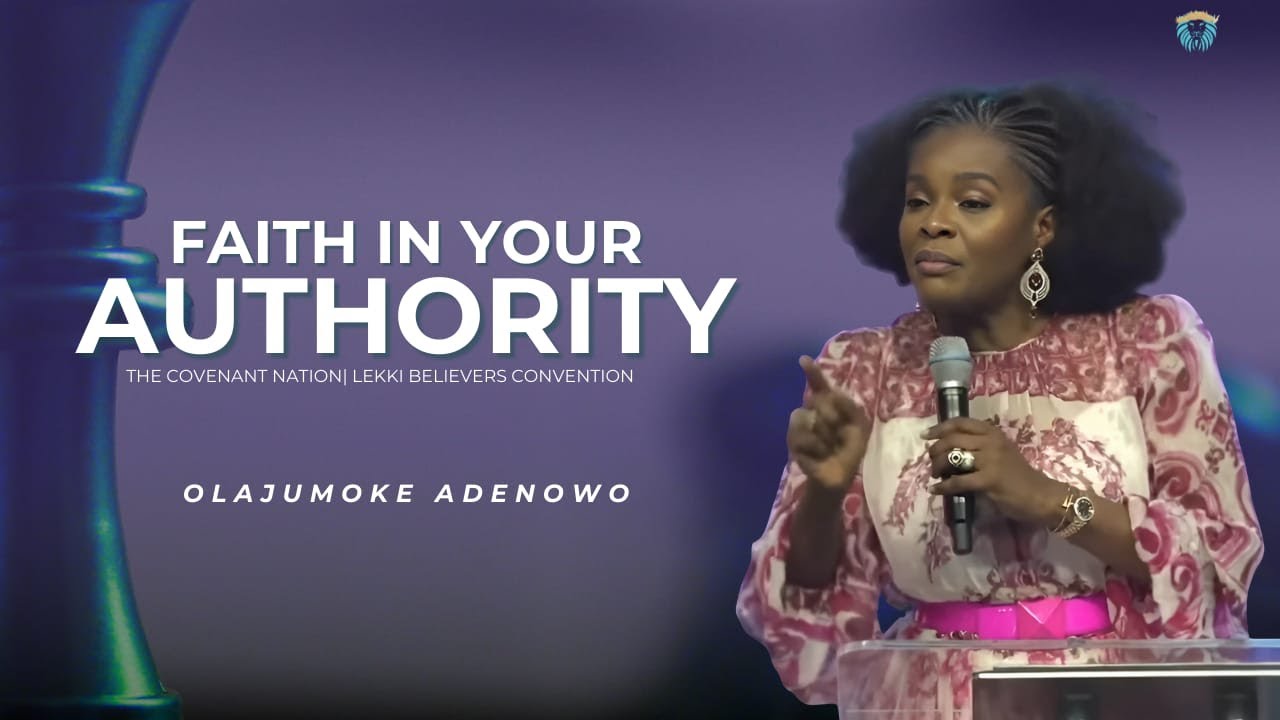 Faith in Your Authority | Olajumoke Adenowo | Lekki Believers Convention