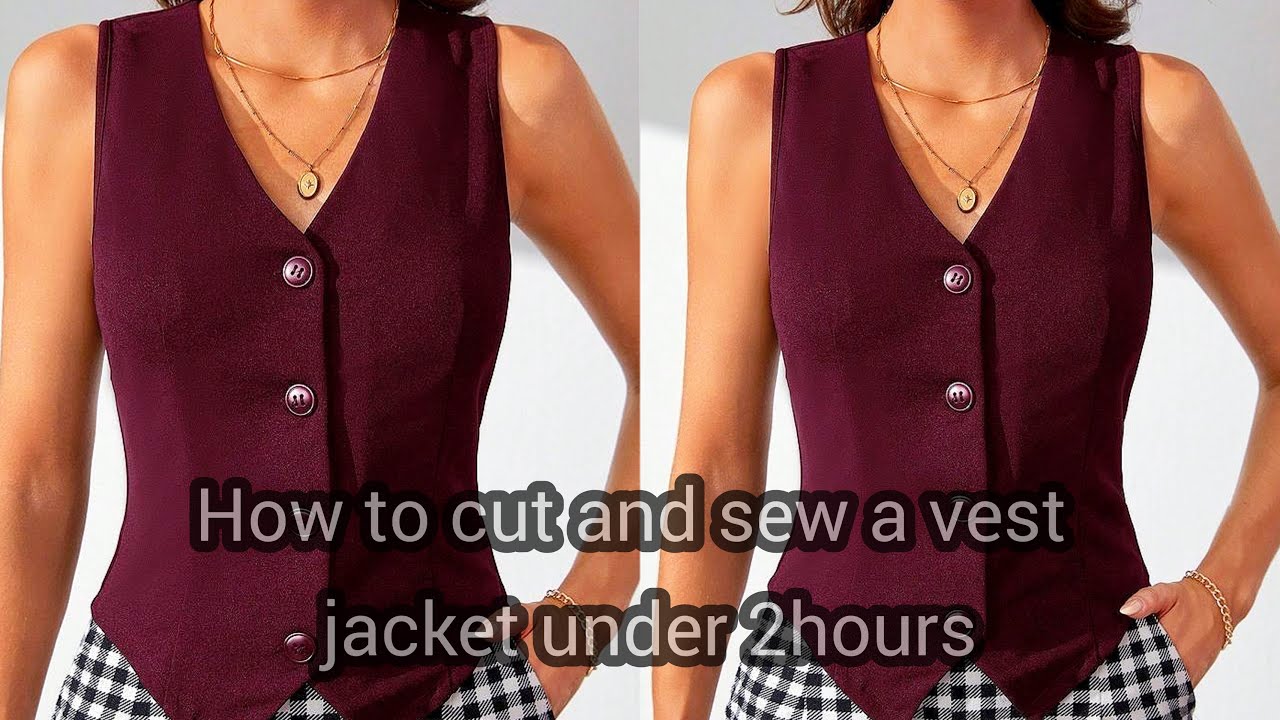 HOW TO CUT AND SEW A VEST JACKET.