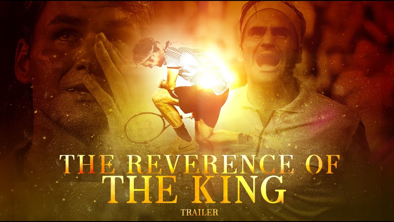 Roger Federer - The Reverence Of The King - Trailer Tribute