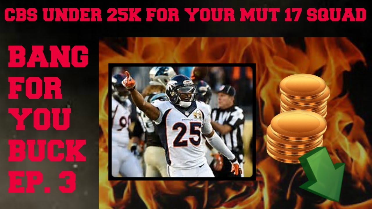 Bang for Your Buck Ep. 3 (CBs Under 25k for Your MUT 17 Squad)