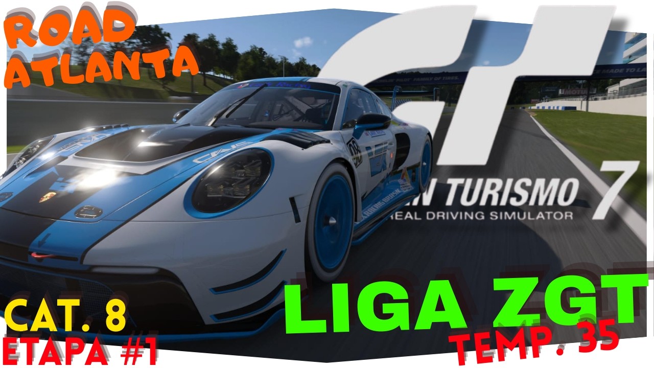 AO vivo GRAN TURISMO 7 - Liga zgt temp. 35 cat. 8 etapa 1 - ROAD ATLANTA