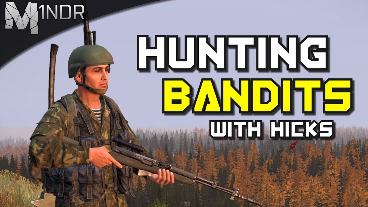 HUNTING BANDITS with Hicks! - DayZ Standalone - Episode 5