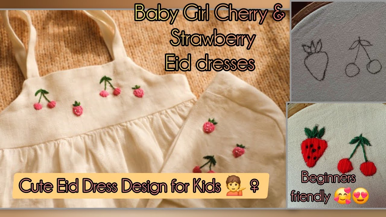Baby Girl Cherry 🍒 & Strawberry 🍓Hand Embroidery | Cute Eid Dress Design for Kids| Beginner Tutorial