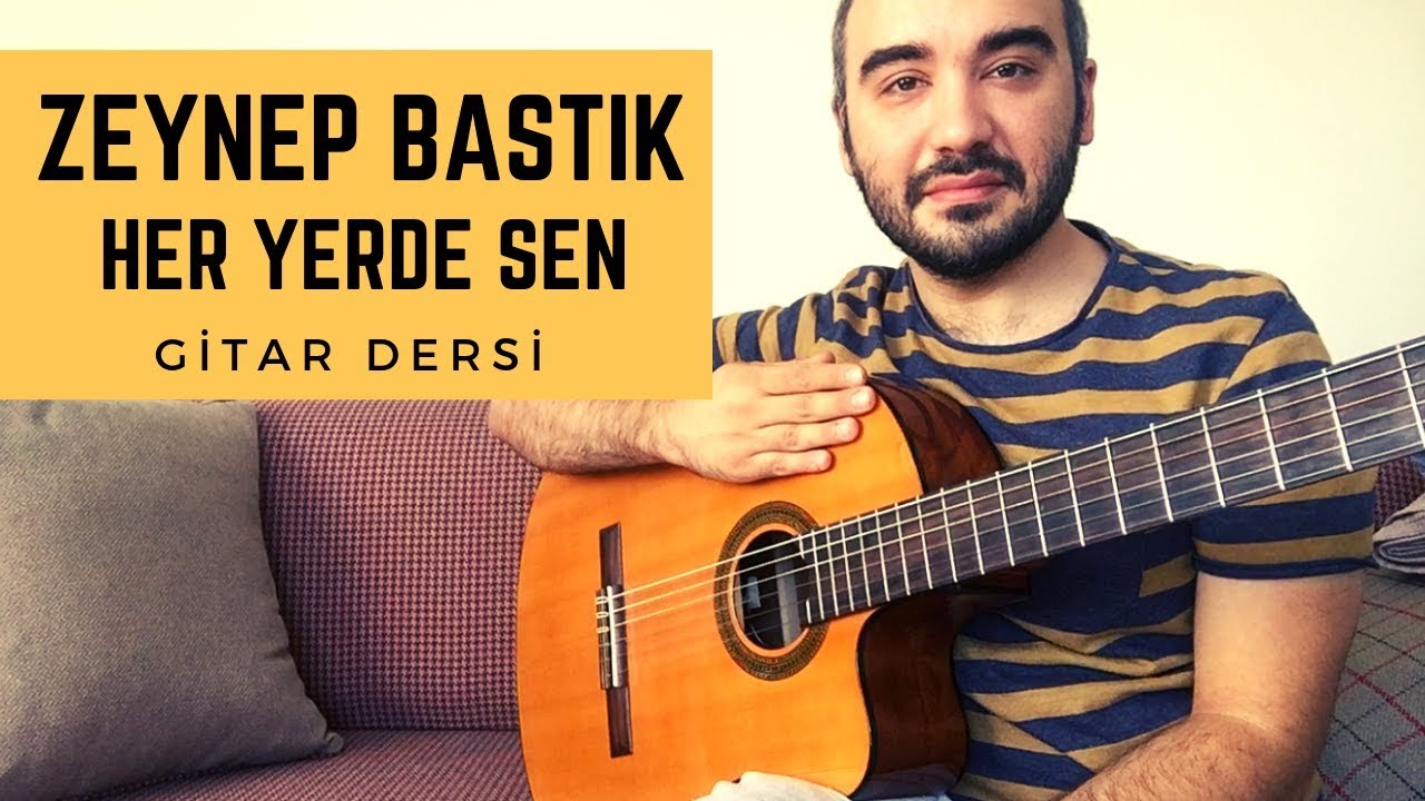Her Yerde Sen - Zeynep Bastık (💯 Gitar Dersi) Akor