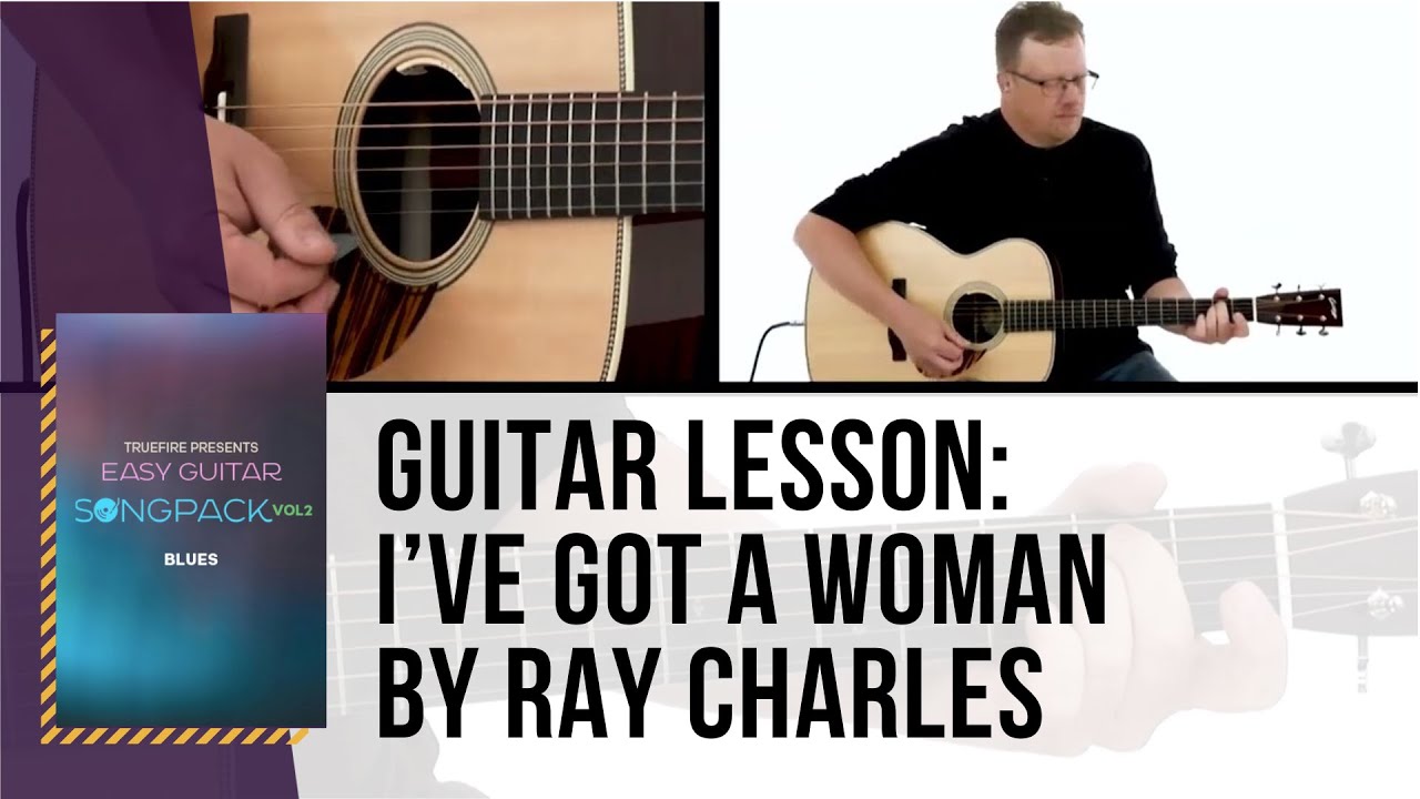🎸 Easy Blues Guitar Song Lesson: I've Got A Woman - Performance - TrueFire