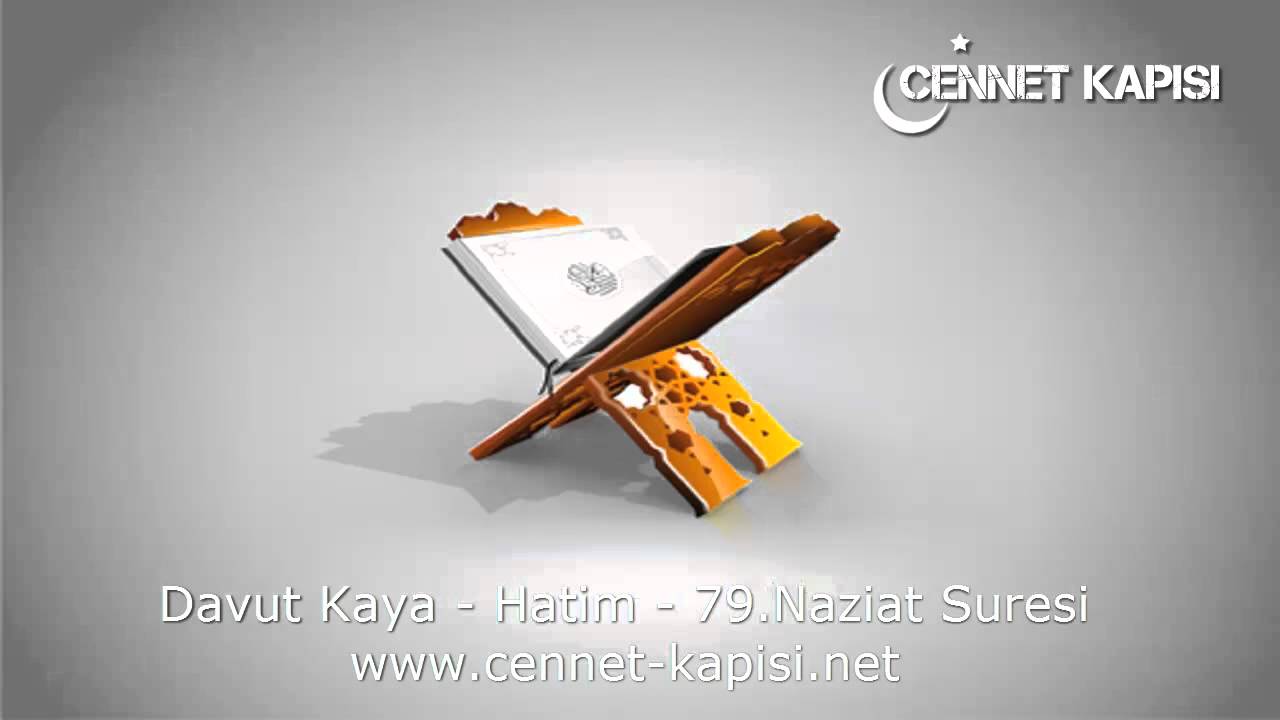 Davut Kaya - Naziat Suresi - Kuran'i Kerim - Arapça Hatim Dinle - www.cennet-kapisi.net