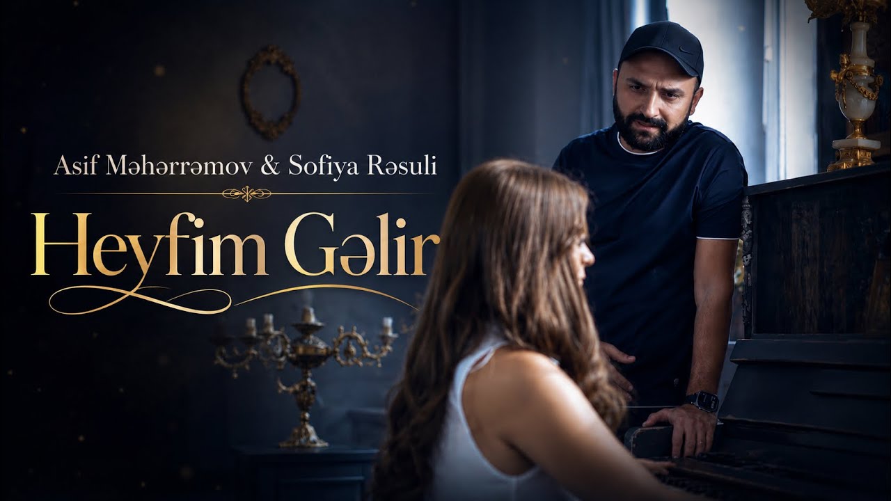 Asif Meherremov & Sofiya Resuli - Heyfim Gelir (Official Video Clip)