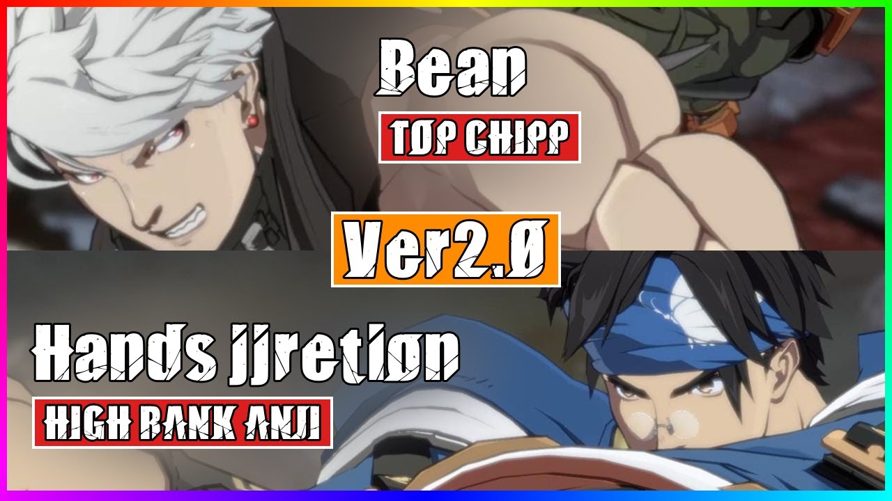 GGST High Level Gameplay | TOP CHIPP (Bean) vs ANJI (Hands jjretion)