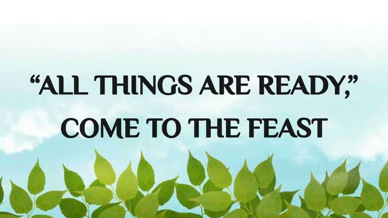 ALL THINGS ARE READY