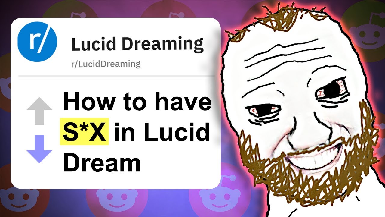 Reddit’s Degenerate Dreamers - /r/LucidDreaming