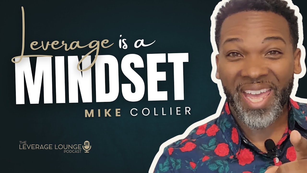 Leverage Is a Mindset, Not a Tactic | From Producer to Builder | The Leverage Lounge