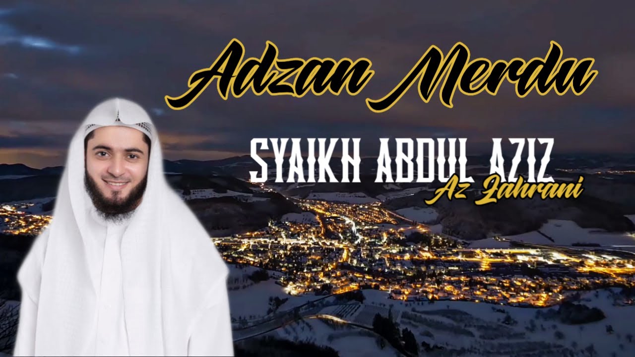 Suara Adzan Merdu | Syaikh Abdul Aziz Az Zahrani