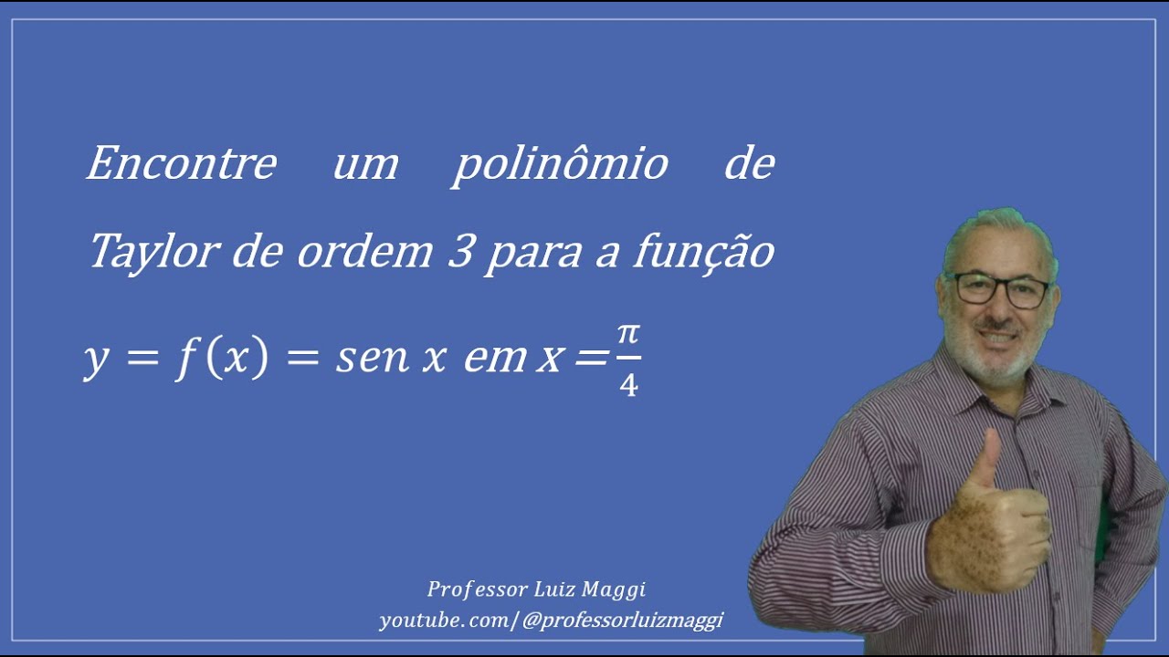 POLINÔMIO DE TAYLOR DE GRAU 3 COM CENTRO DIFERENTE DE ZERO#professorluizmaggi