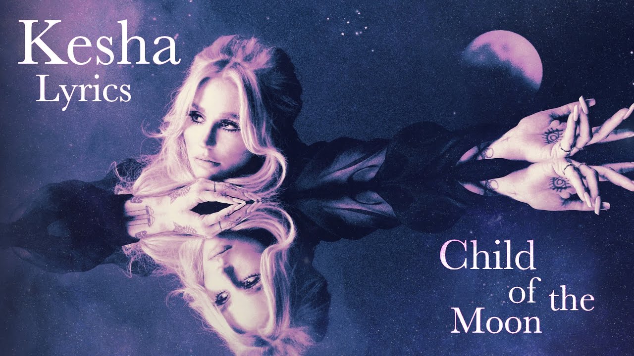Kesha - Child of the Moon (lyrics in video)
