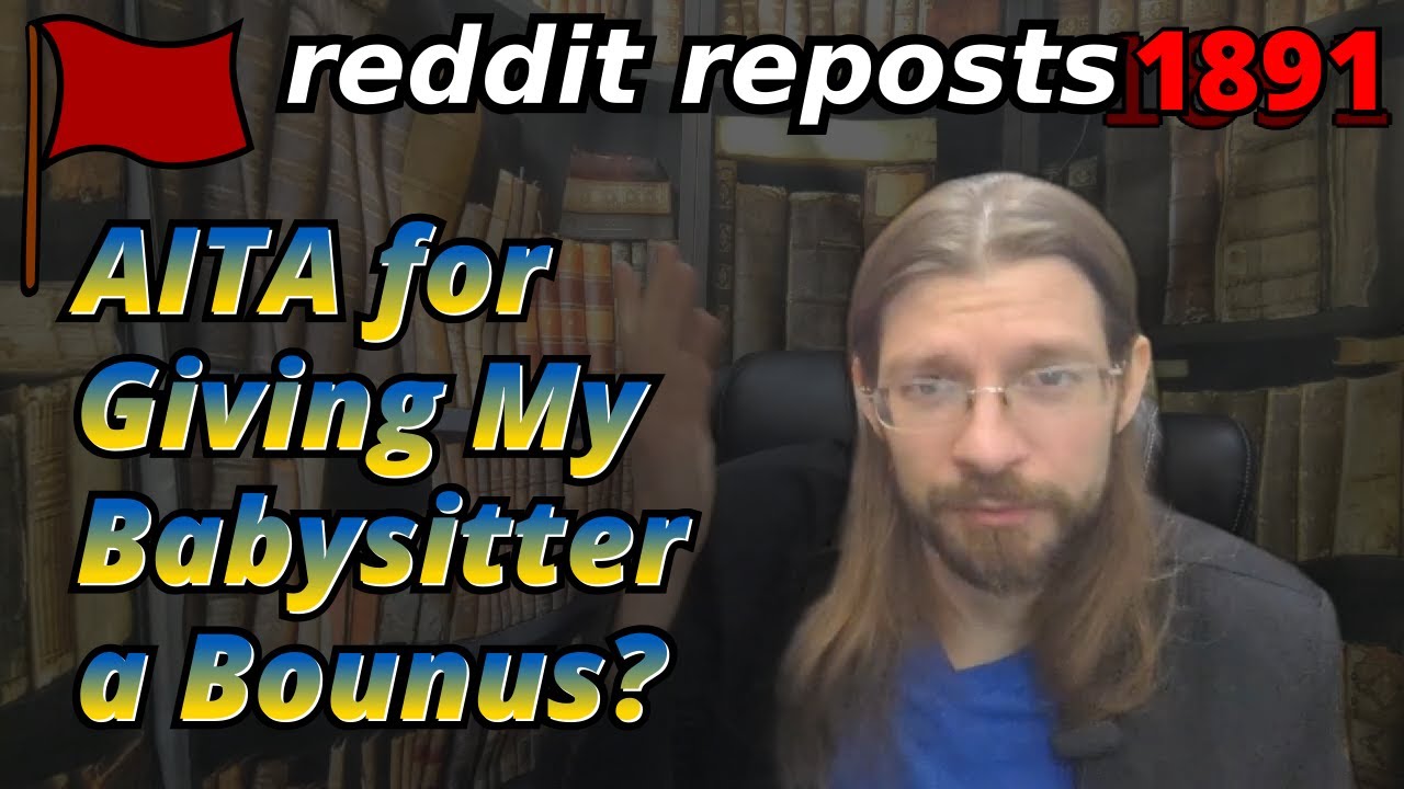 AITA for Giving My Babysitter a Bonus? | 3 Stories | Tales Tea Trouble 1891