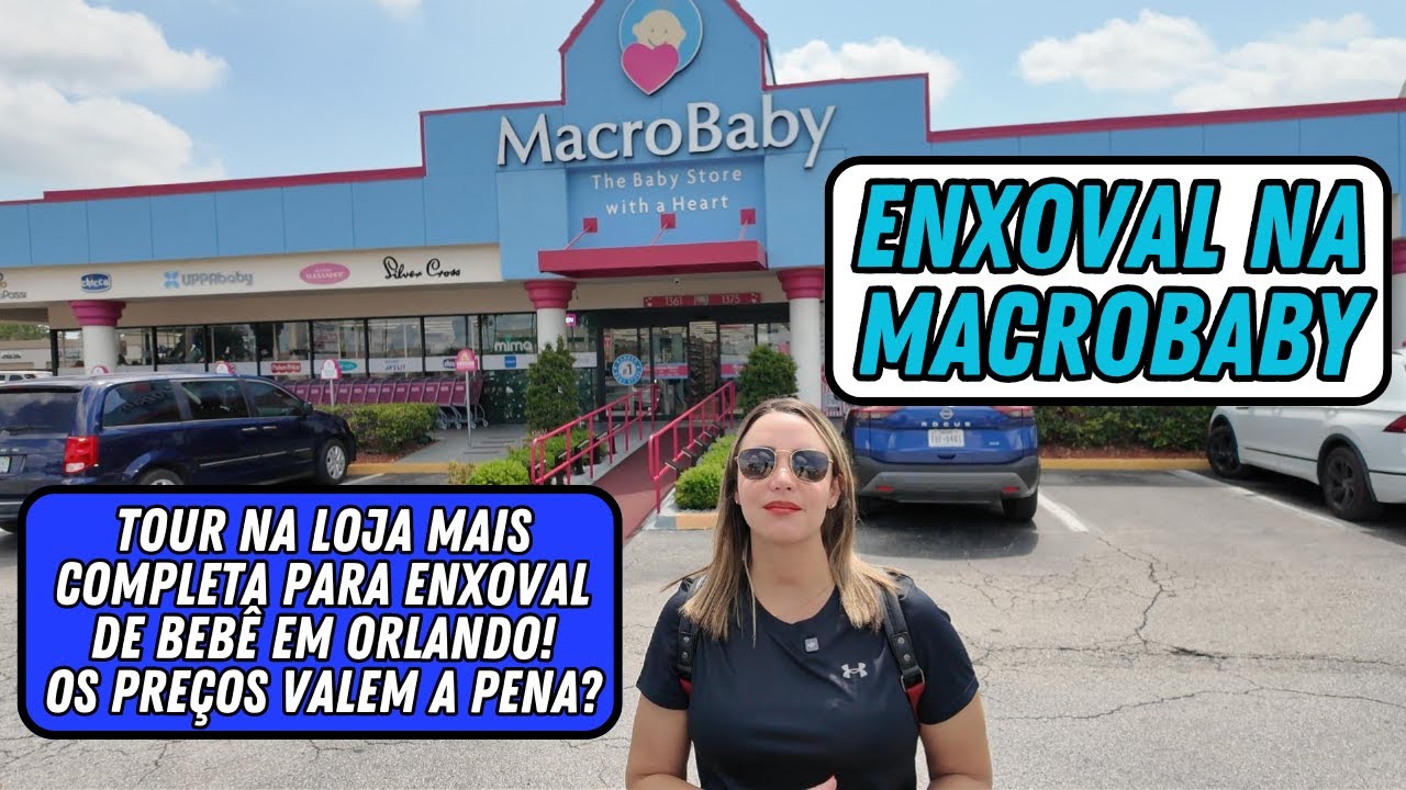 ENXOVAL NA MACROBABY - TOUR COM PREÇOS DA LOJA MAIS COMPLETA DE ORLANDO