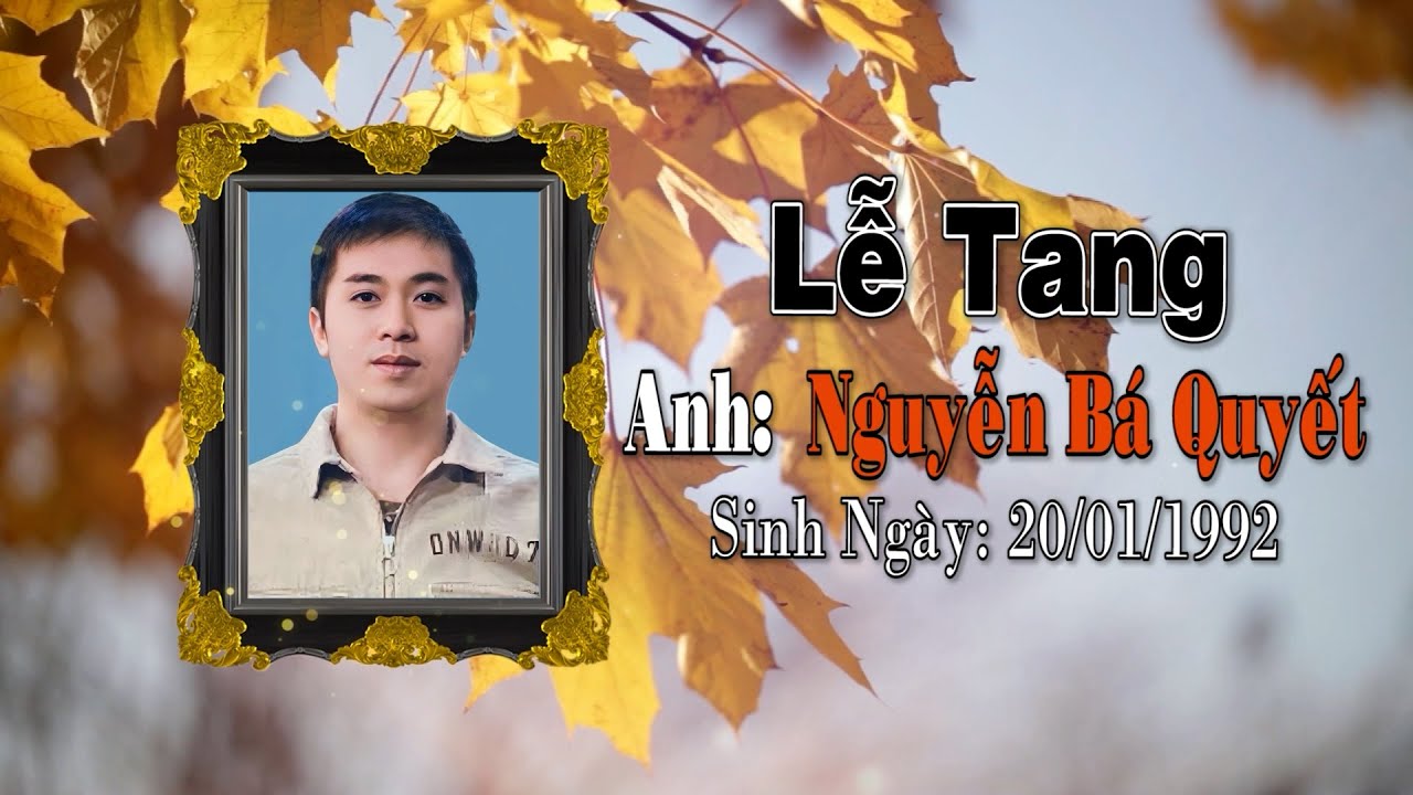 Tang Lễ Anh Nguyễn Bá Quyết Hưởng Dương 33 Tuổi