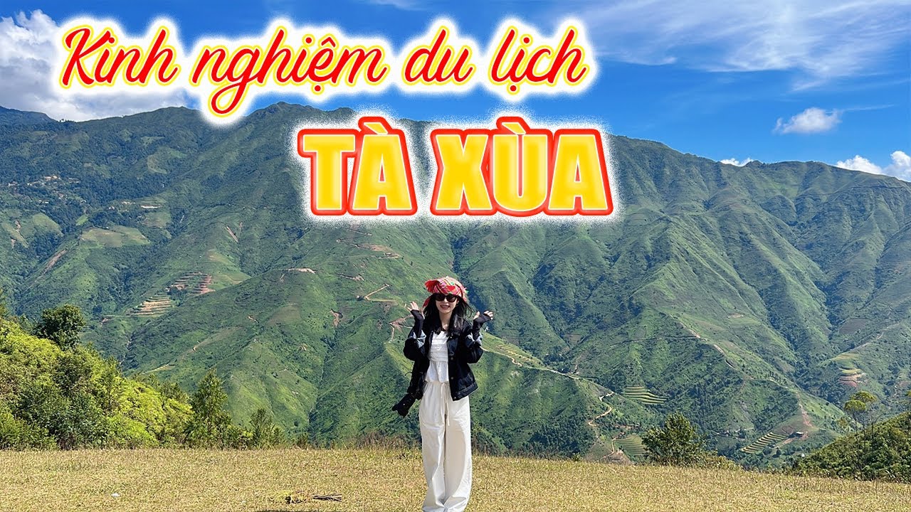 KINH NGHIỆM DU LỊCH TÀ XÙA TỰ TÚC TỪ A - Z MỚI NHẤT