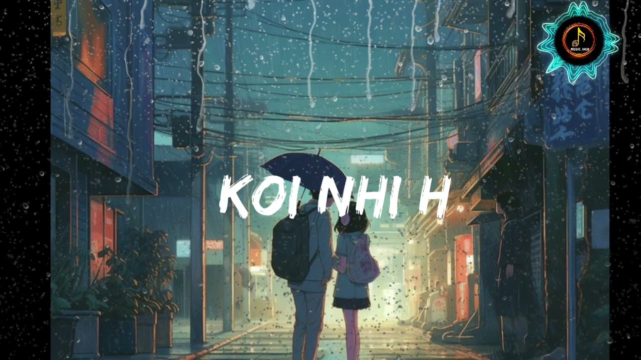 KOI NHI H || Slowed +Reverb By MUSIC_WEB  #new #music #hindi