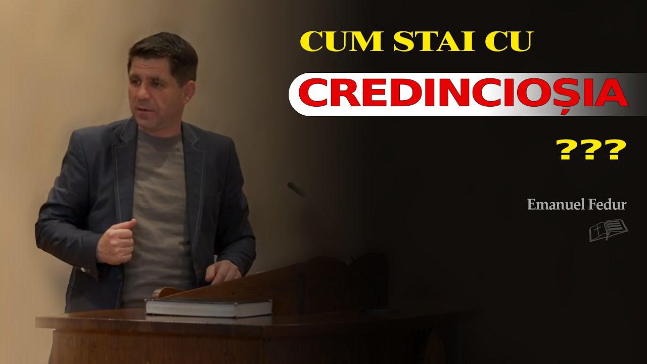 Cum stai cu Credincioșia ?? // Emanuel Fedur