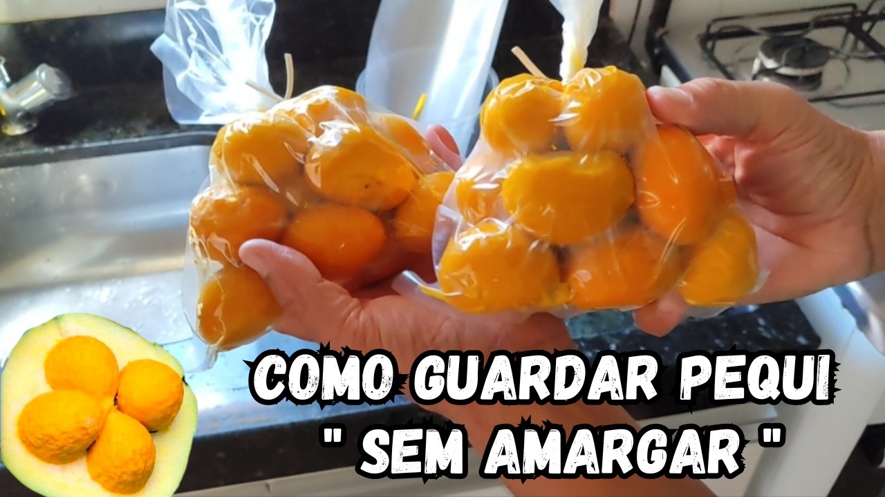 Como GUARDAR PEQUI pra comer o ano todo SEM AMARGAR !