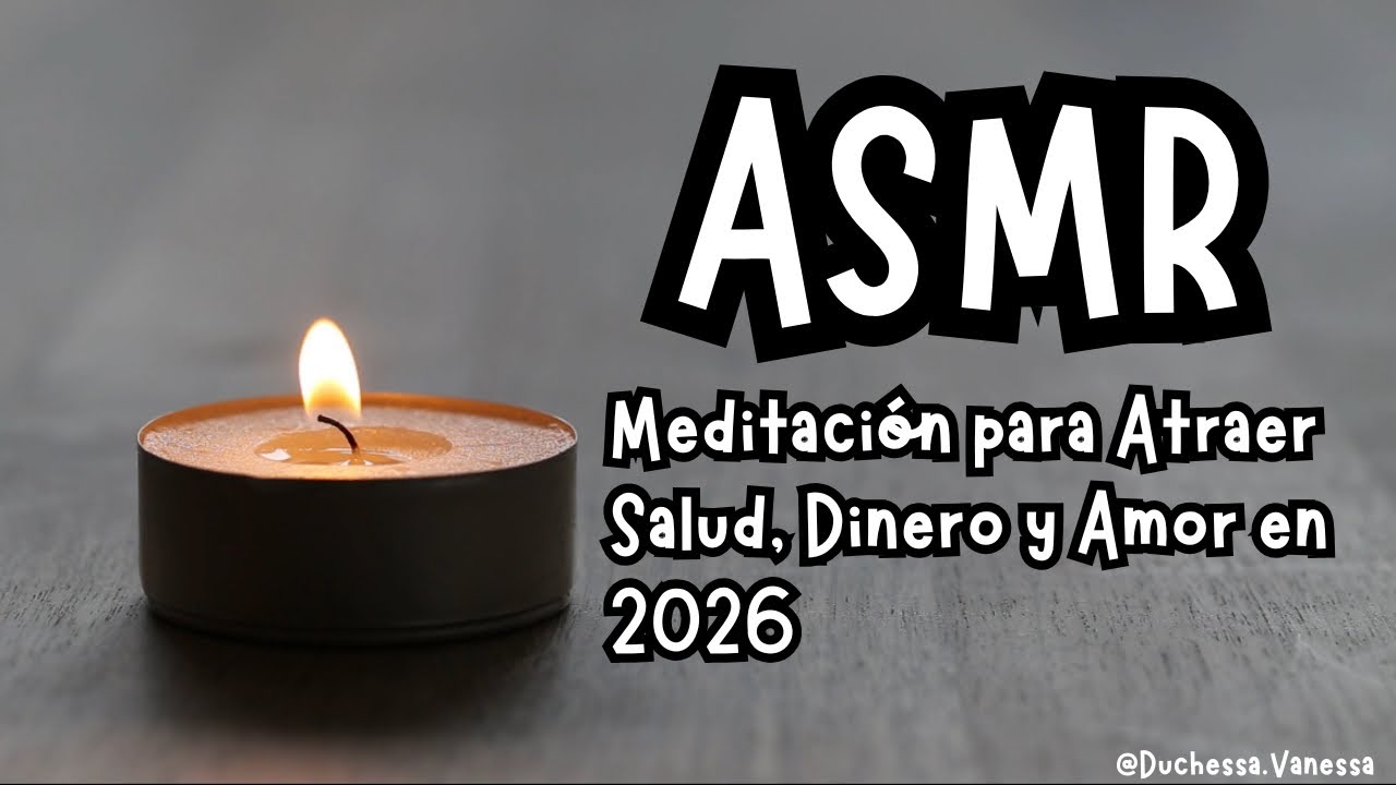 ✨ATRAE SALUD, DINERO Y AMOR EN 2026✨| MEDITACIÓN ASMR 