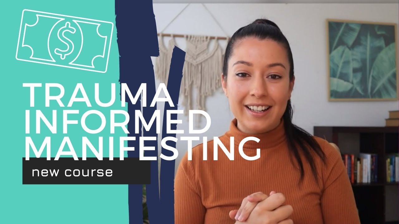 Manifesting - The Trauma-Informed Way (new course)!