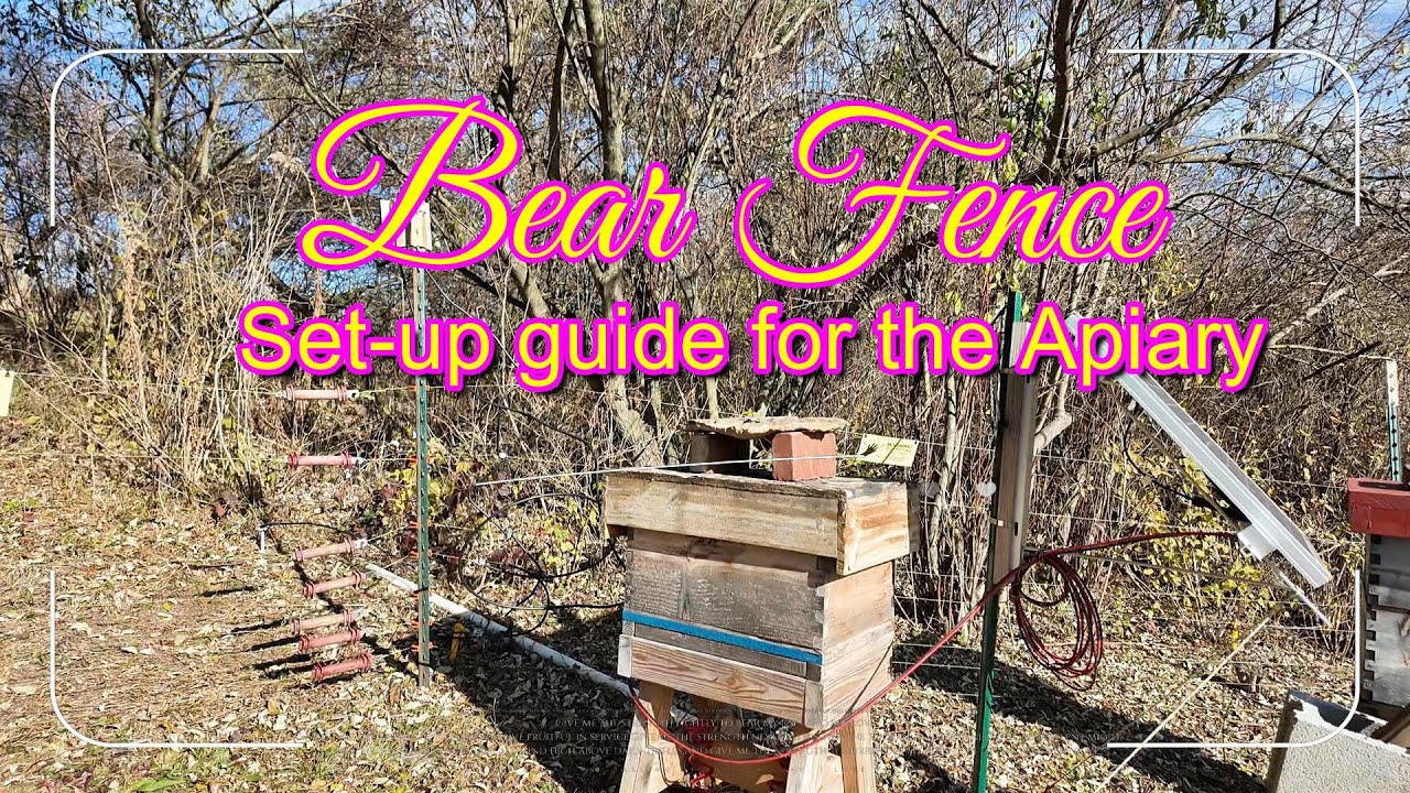 Bear Fence Set-Up Guide for an Apiary/Honey Bee Yard