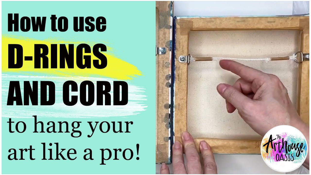 HOW TO: Use D-Rings and Cord to Hang your Art like a Professional. 🖼