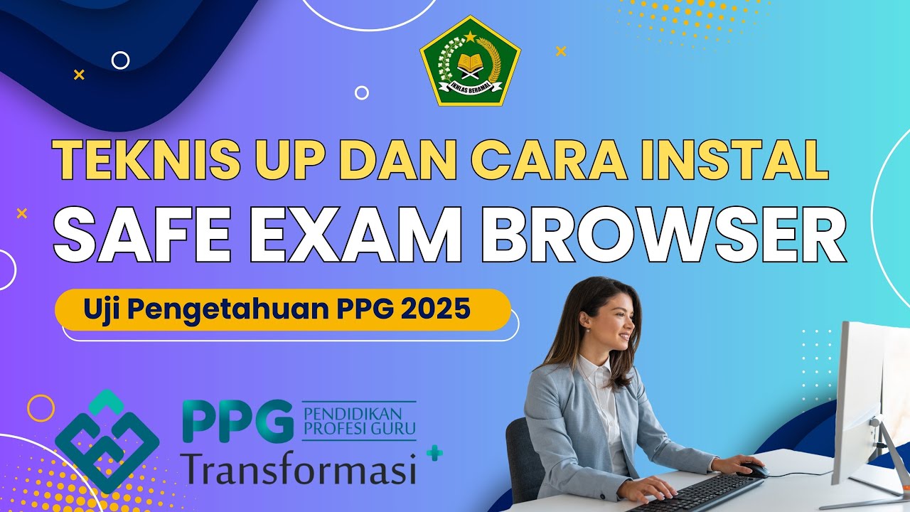 Cara Instal SEB (Safe Exam Browser) untuk UP PPG Kemenag 2025