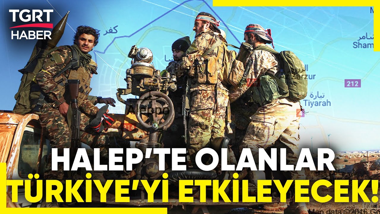 Suriye'de Halep-Arşın Hesabı: SMO ve HTŞ Halep'i Nasıl Ele Geçirdi? - TGRT Haber