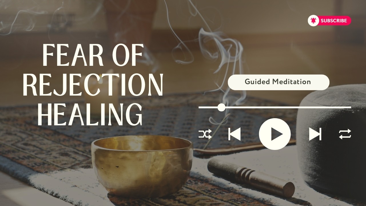 Fear of Rejection Healing