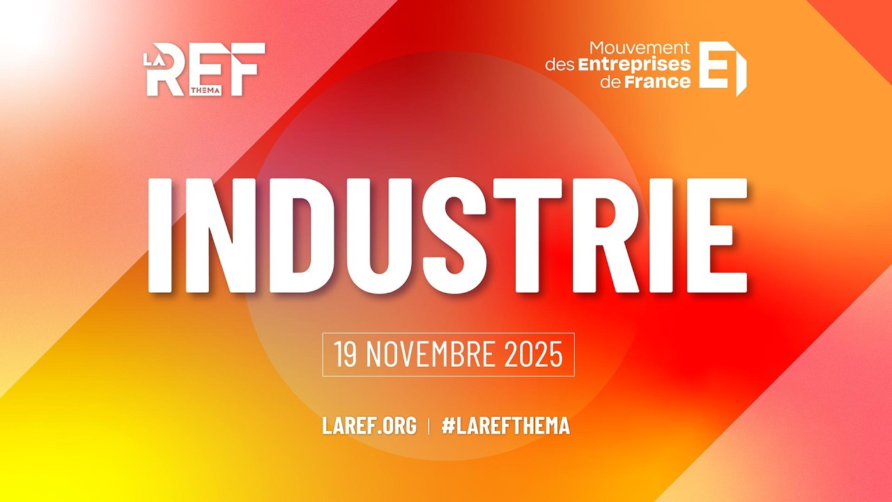 #LaREFThema Industrie | Ouverture