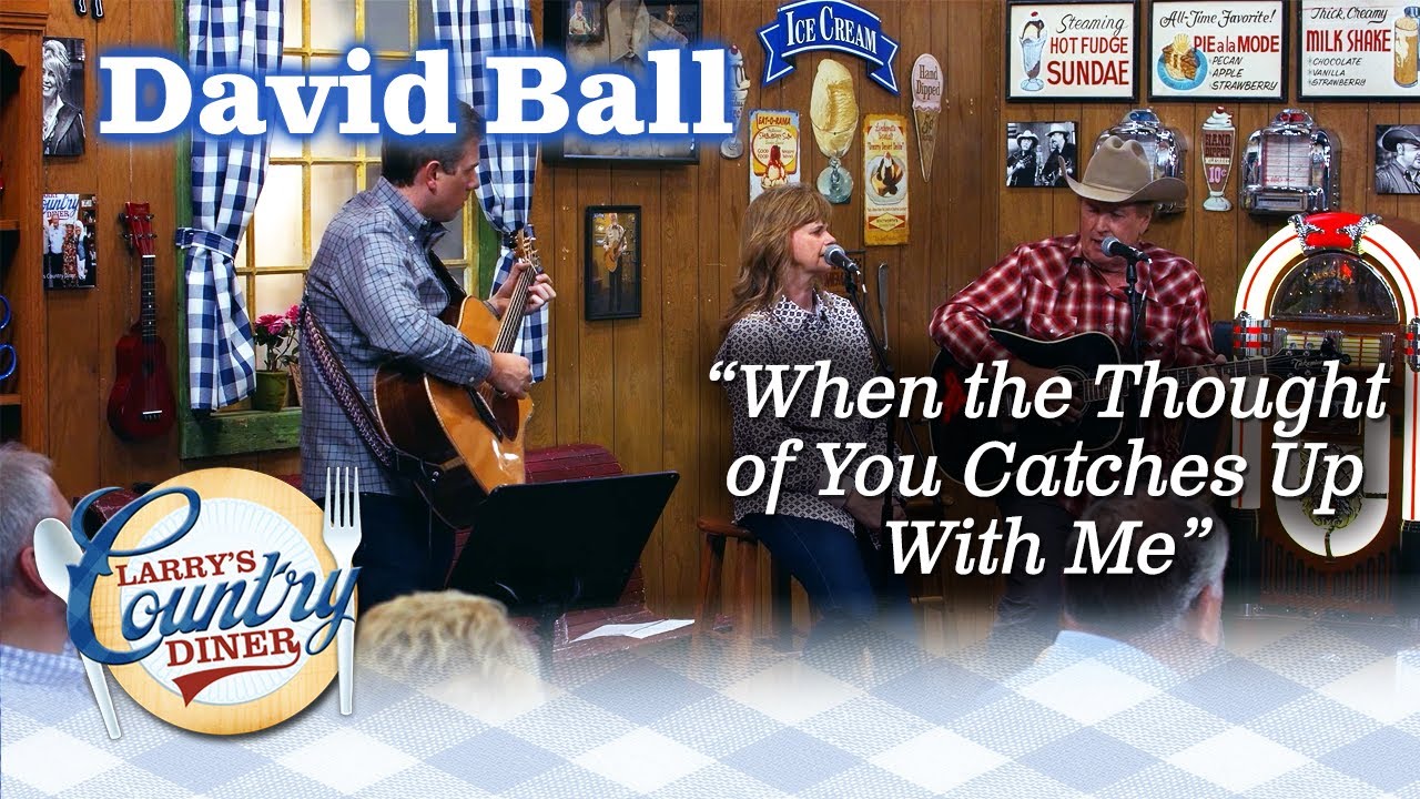 DAVID BALL sings his hit WHEN THE THOUGHT OF YOU CATCHES UP TO ME!