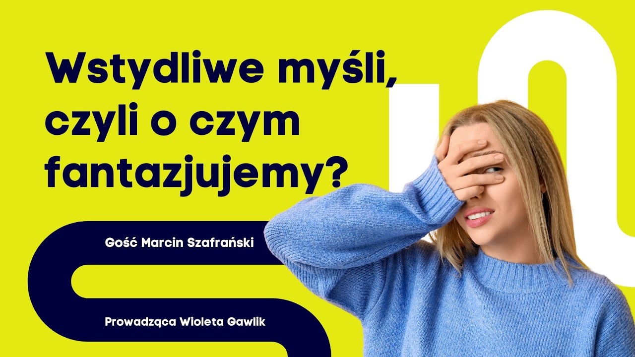 Wstyd, pożądanie i tabu. O fantazjach seksualnych szczerze