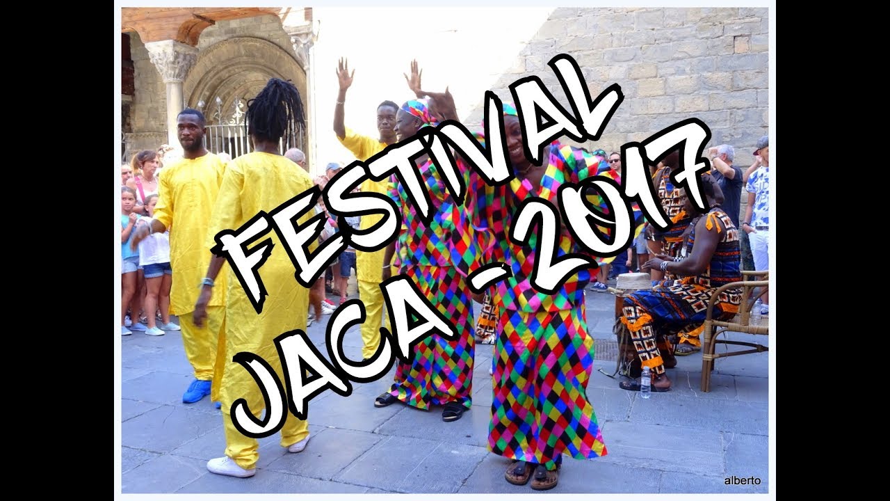 JACA: 49º FESTIVAL FOLKLÓRICO DE LOS PIRINEOS - 2017 ( II )