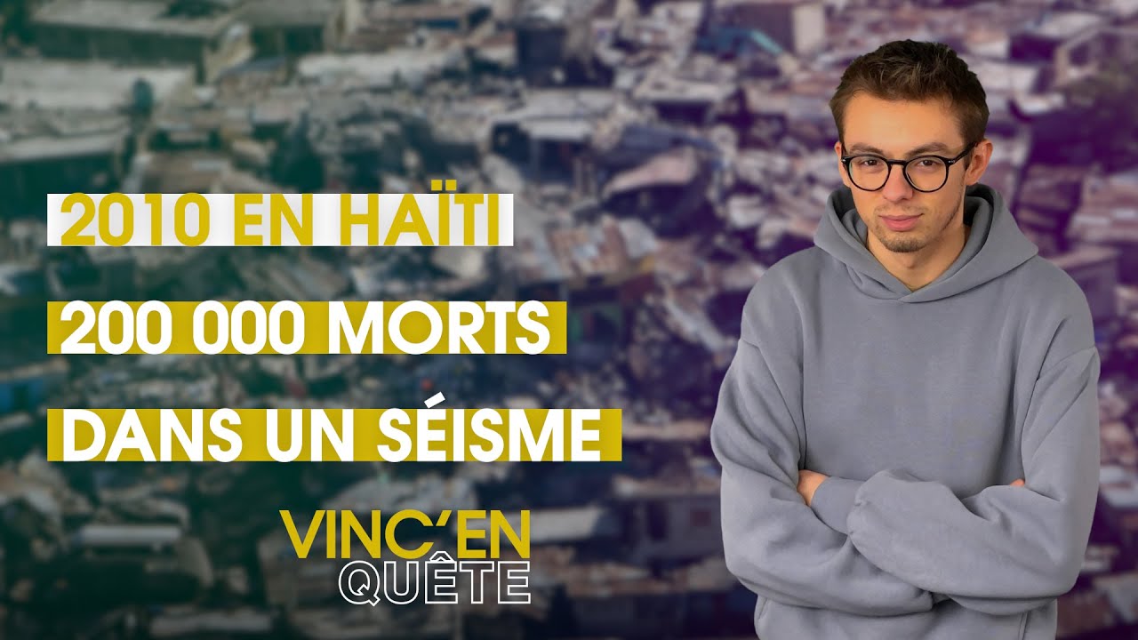 2010, un SÉISME fait 200 000 morts en HAÏTI