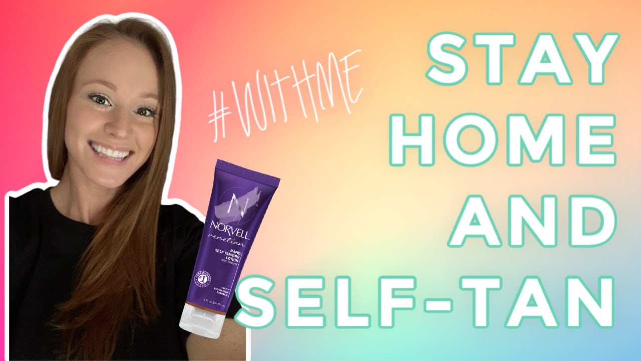 AT HOME SELF-TANNING TIPS using Norvell's Venetian Rapid Self-Tanning Lotion WITH ME