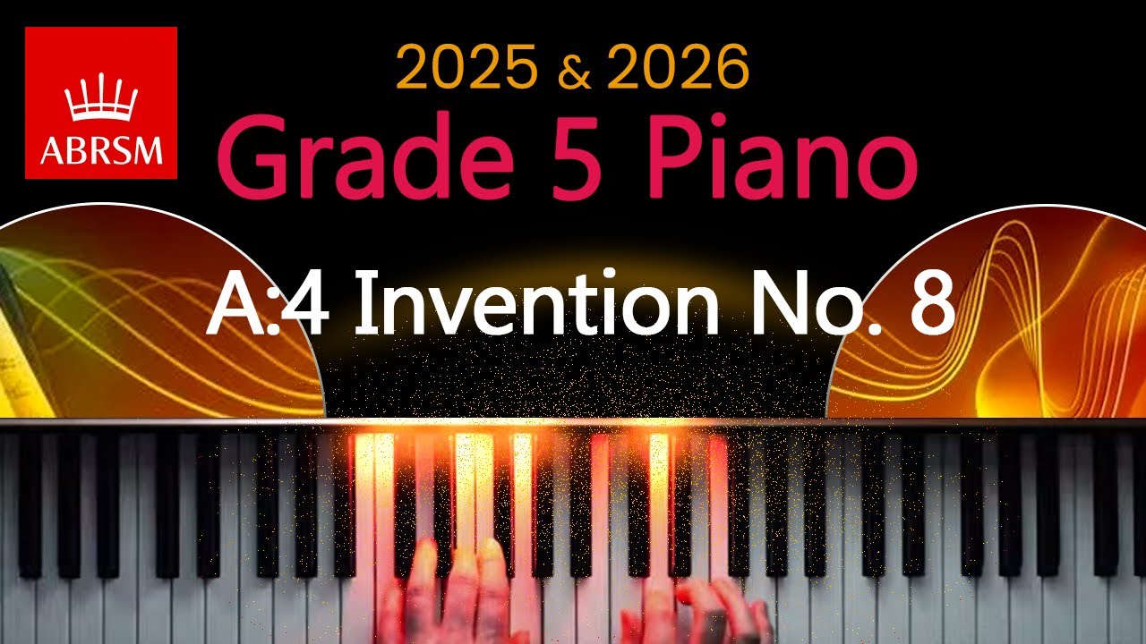 ABRSM 2025 & 2026 - Grade 5 Piano Exam - A:4 ~ Invention No. 8 in F BWV 779 ~ J. S. Bach