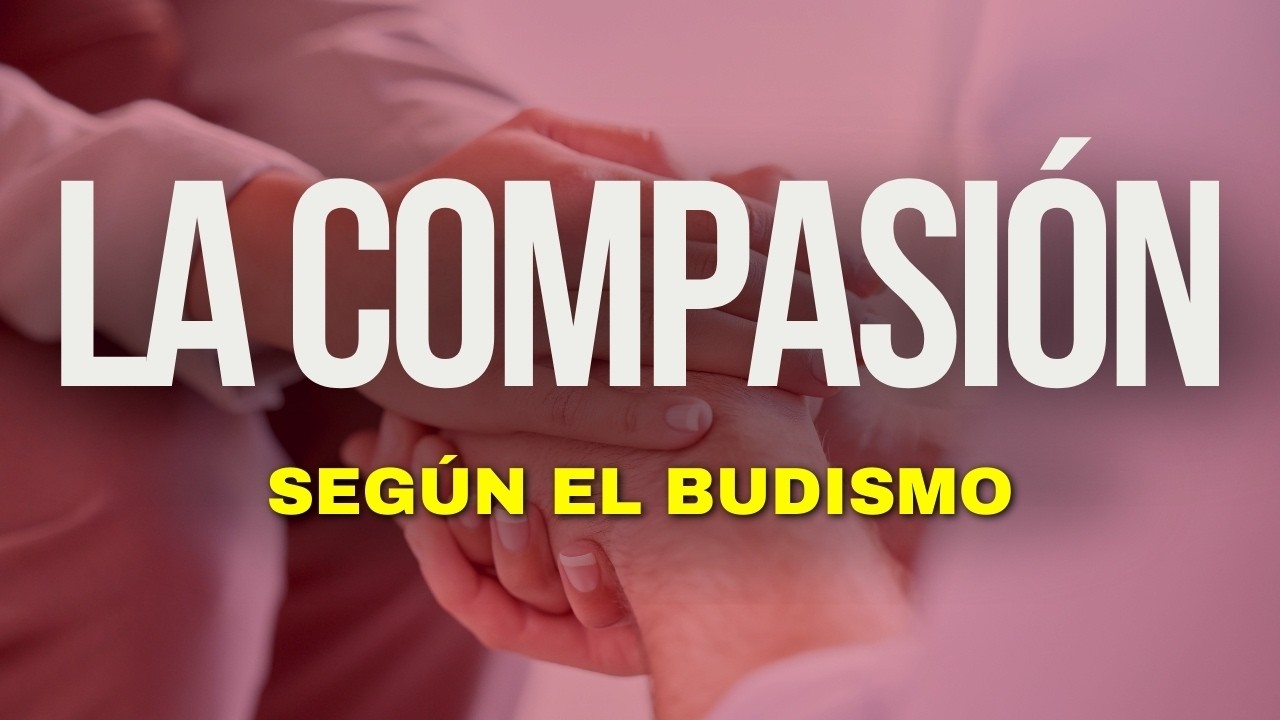 ☸️ La COMPASI&Oacute;N seg&uacute;n el BUDISMO 📚 Ense&ntilde;anzas SECRETAS de BUDA