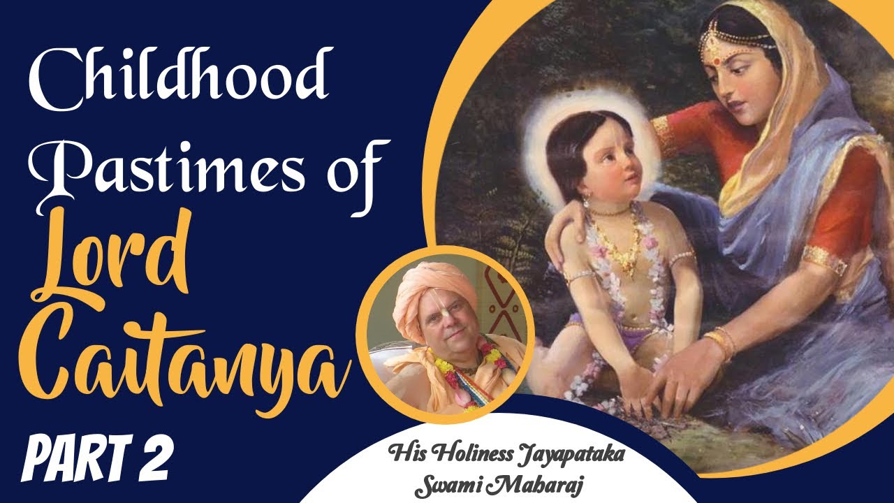 Childhood pastimes of Lord Caitanya (CC Adi līla 14.21-34) || HH Jayapataka Swami Maharaj