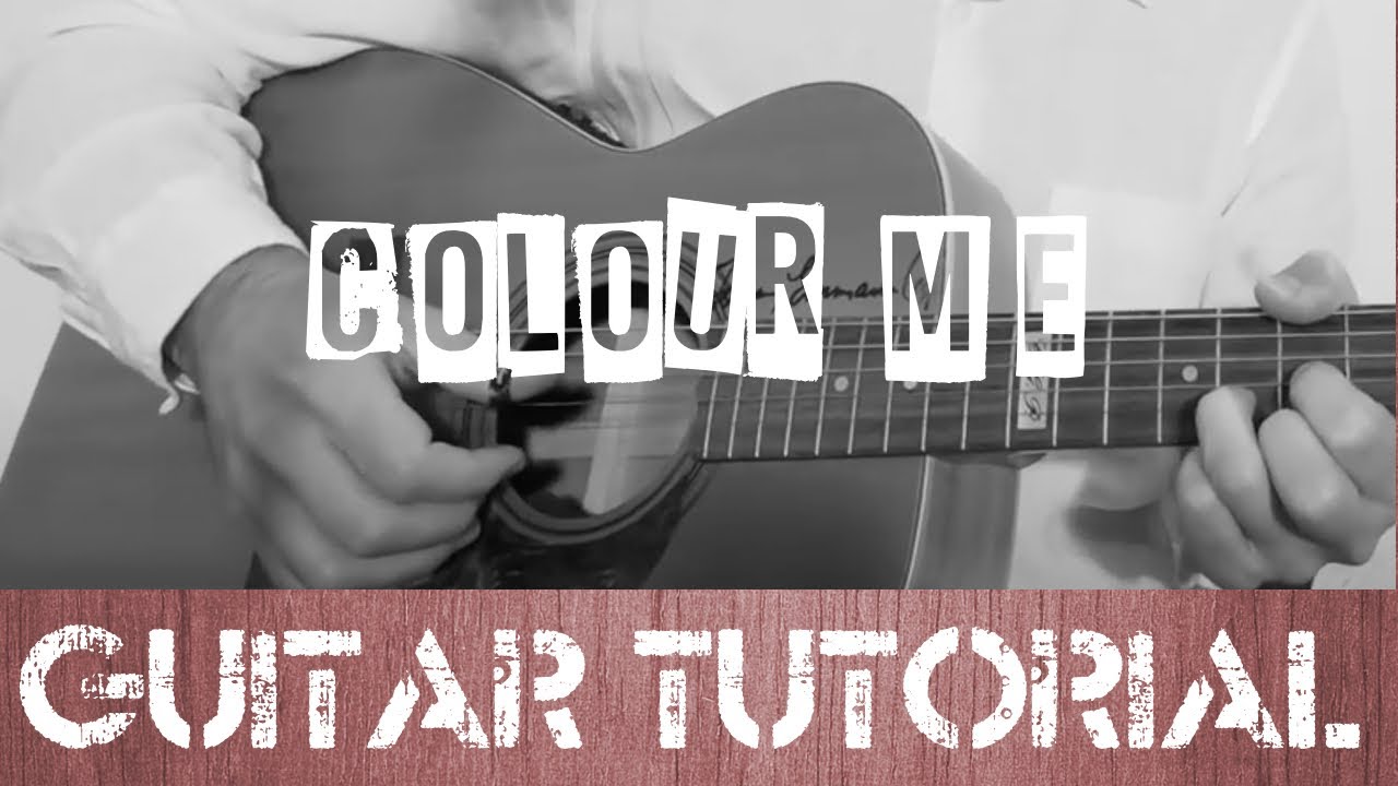 Colour Me ( Juke Ross Guitar Tutorial )