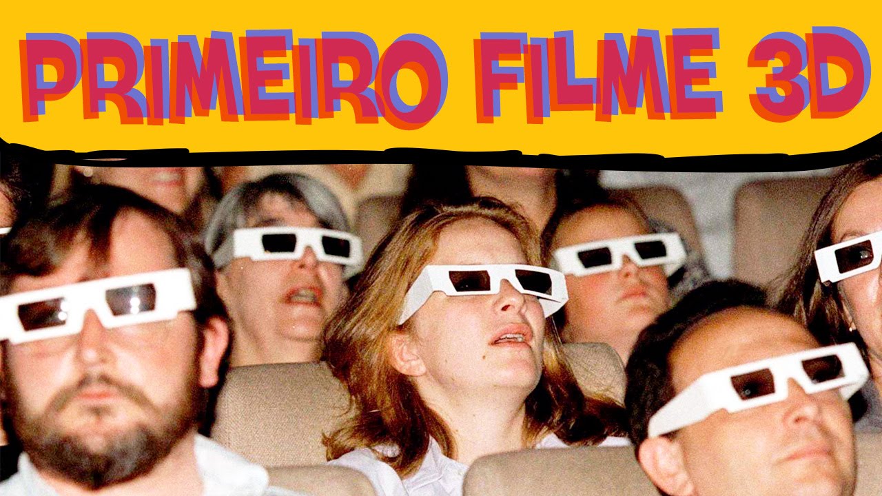 O PRIMEIRO FILME 3D!