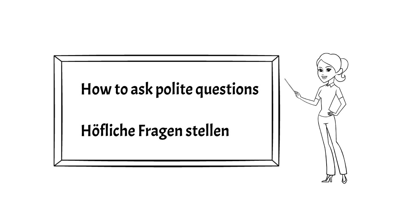 How to ask polite questions / H&ouml;fliche Fragen stellen