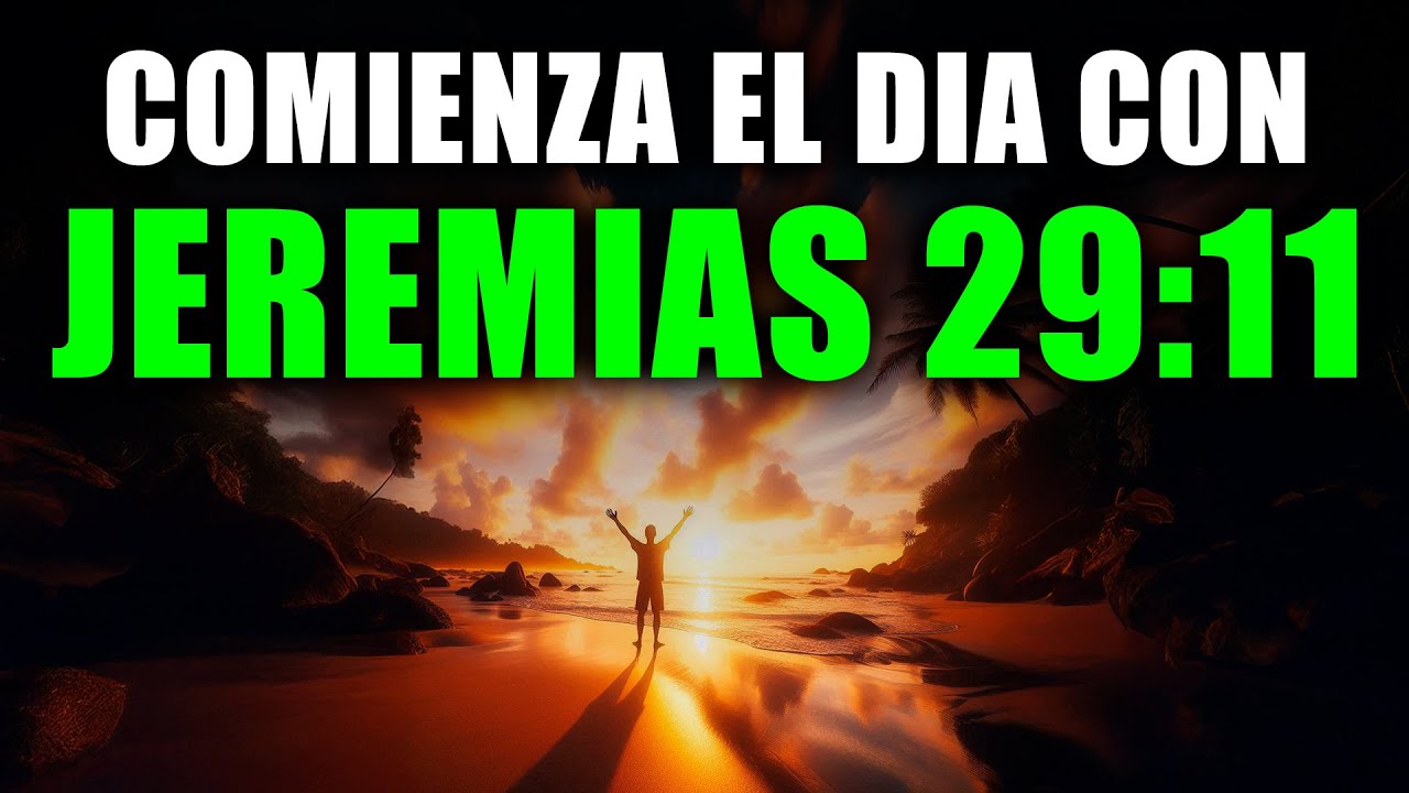 Oración de la Mañana con Jeremías 29:11 | Oración Poderosa de Confianza y Esperanza