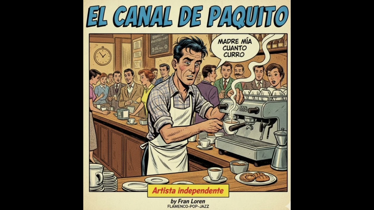 MADRE MÍA CUANTO CURRO.by Fran Loren. JAZZ-POP-FLAMENCO. EL CANAL DE PAQUITO. Artista independiente 