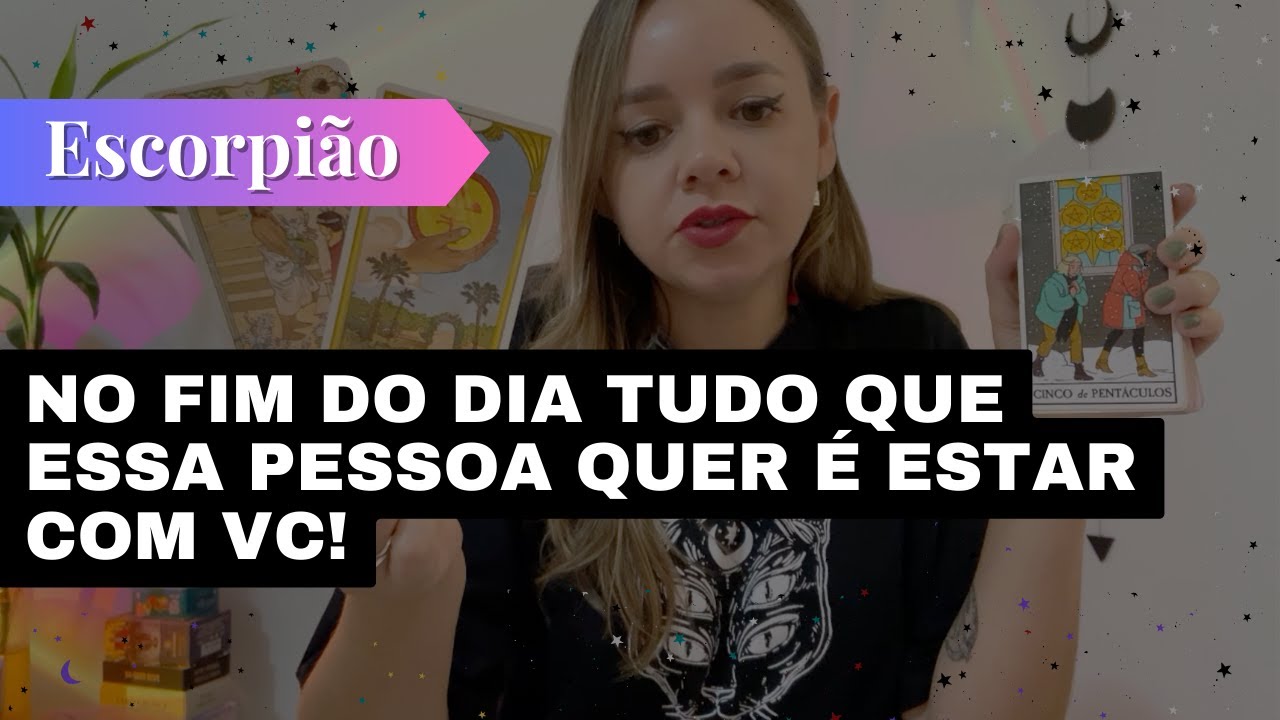 ESCORPIÃO✨NO FIM DO DIA TUDO QUE ESSA PESSOA QUER É ESTAR COM VC😔❤️