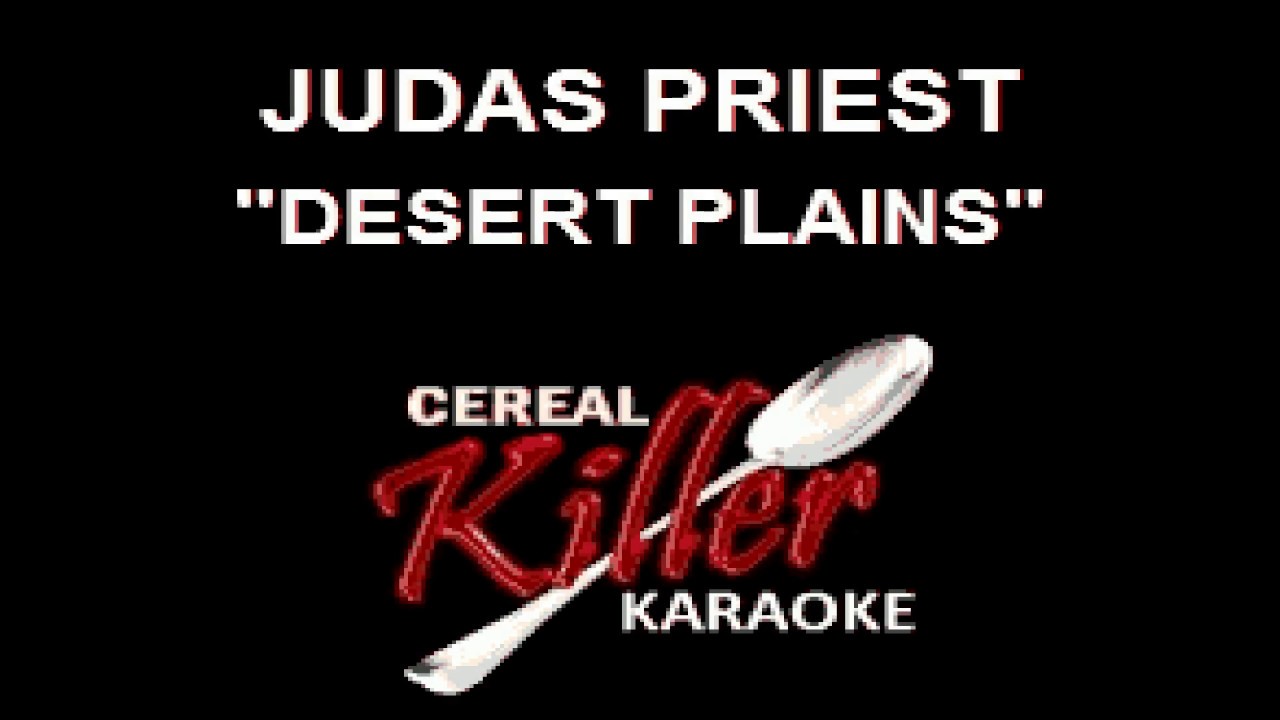 CKK - Judas Priest - Desert Plains (Karaoke)
