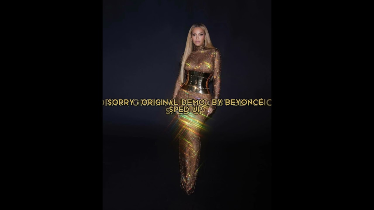 Sorry ( Original Demo ) by Beyoncé Sped Up
